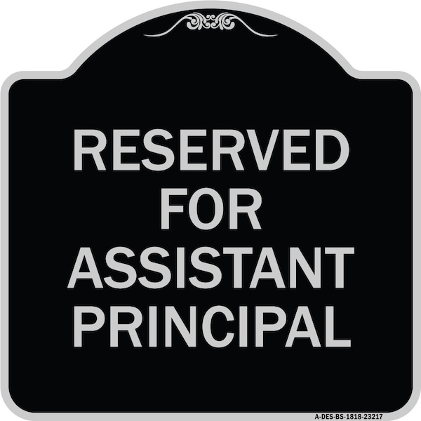 Signmission Reserved for Assistant Principal Heavy-Gauge Aluminum Architectural Sign, 18" x 18", BS-1818-23217 A-DES-BS-1818-23217 - main